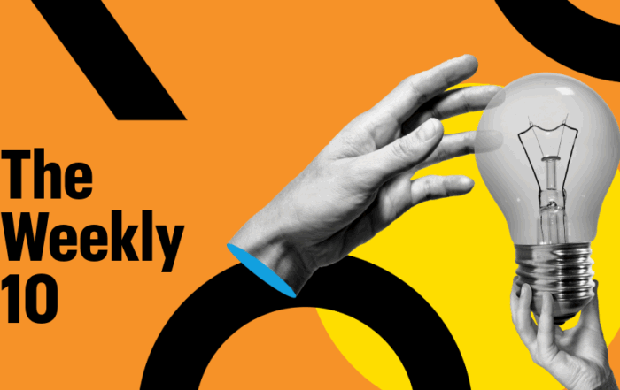 A cutoff hand reaching for a lightbulb that's being held by another hand. Text reads: The Weekly 10