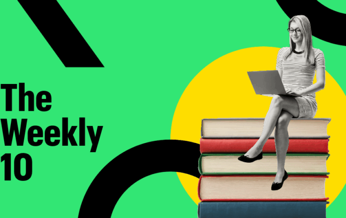 A woman happily looking at her laptop while sitting on a stack of book. Text reads: The Weekly 10