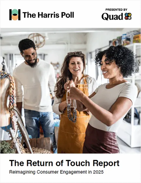 The Return of Touch Report by The Harris Poll, presented by Quad report cover The Return of Touch Report by The Harris Poll, presented by Quad report cover
